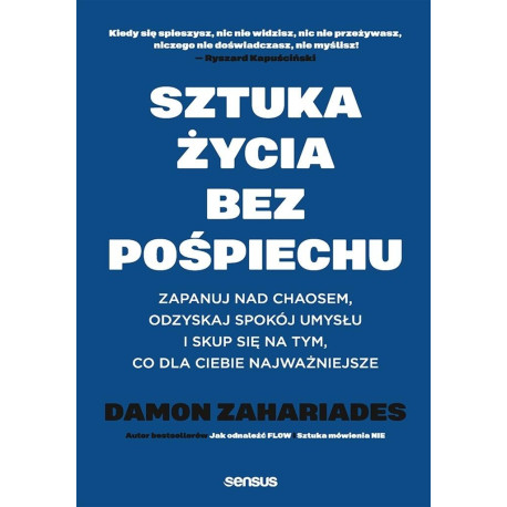 Sztuka życia bez pośpiechu. Zapanuj nad chaosem..