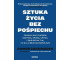 Sztuka życia bez pośpiechu. Zapanuj nad chaosem..