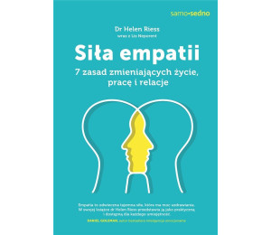 Siła empatii. 7 zasad zmieniających życie, pracę..