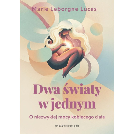 Dwa światy w jednym. O niezwykłej mocy kobiecego..