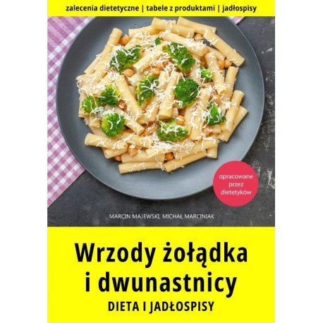 Wrzody żołądka i dwunastnicy. Dieta i jadłospisy