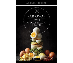 Ab ovo czyli o pożytkach z jajek