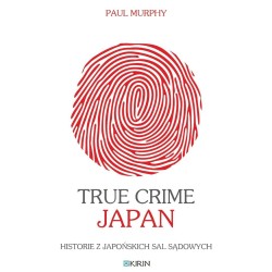 True Crime Japan. Historie z japońskich sal...