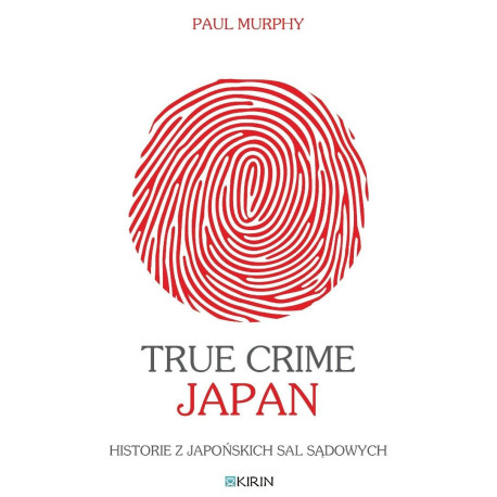 True Crime Japan. Historie z japońskich sal...