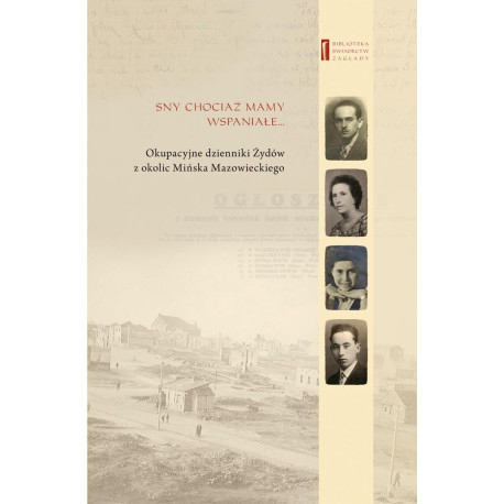 Sny chociaż mamy wspaniałe Okupacyjne dzienniki...