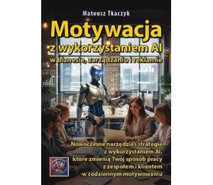 Motywacja z wykorzystaniem AI w biznesie...