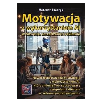 Motywacja z wykorzystaniem AI w biznesie...