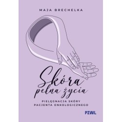 Skóra pełna życia. Pielęgnacja skóry pacjenta...