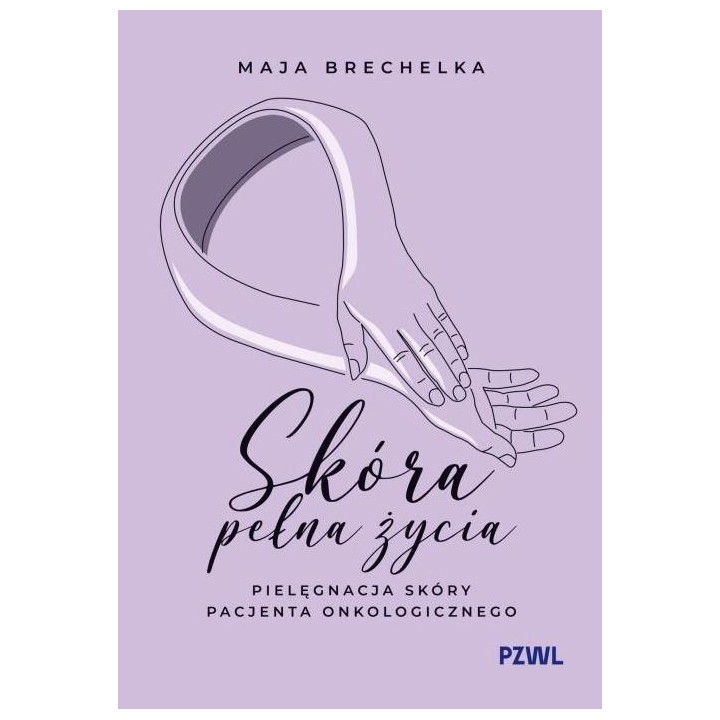 Skóra pełna życia. Pielęgnacja skóry pacjenta...