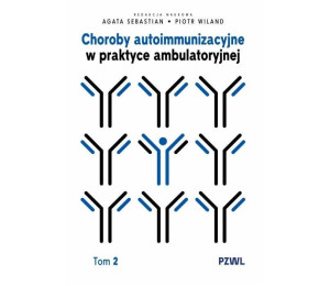 Choroby autoimmunizacyjne w praktyce... T.2