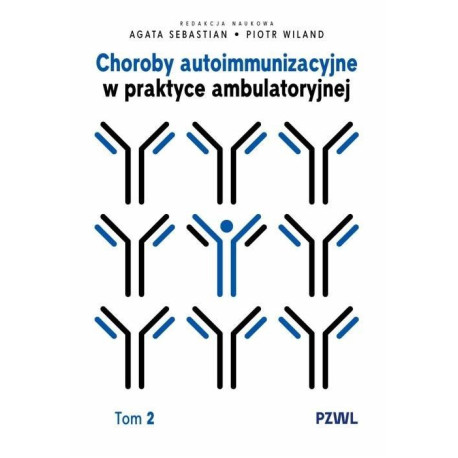 Choroby autoimmunizacyjne w praktyce... T.2