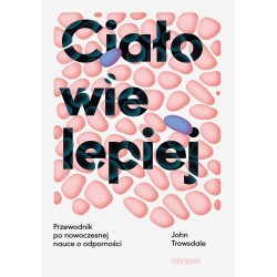 Ciało wie lepiej. Przewodnik po nowoczesnej..