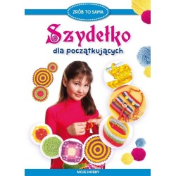 Szydełko dla początkujących. Moje hobby