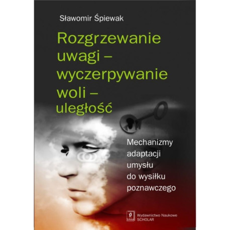 Rozgrzewanie uwagi - wyczerpywanie woli - uległość