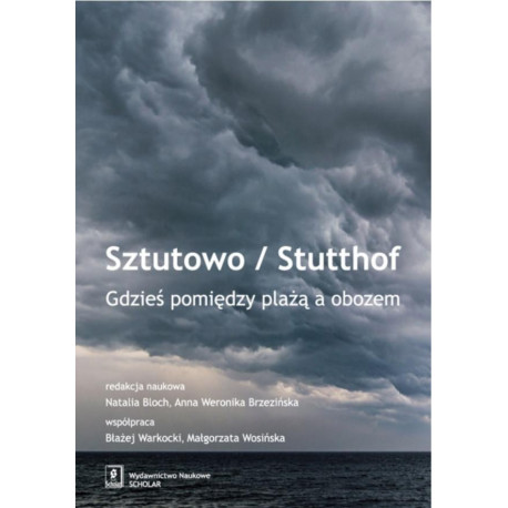Sztutowo/Stutthof. Gdzieś pomiędzy plażą a obozem
