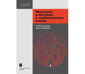 Wkraczanie w dorosłość w szybkozmiennym świecie