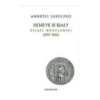 Henryk III Biały. Książę wrocławski (1247-1266) BR