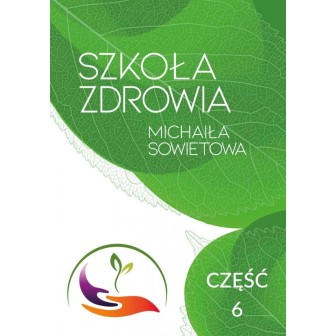 Szkoła Zdrowia Michaiła Sowietowa cz.6