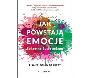 Jak powstają emocje. Sekretne życie mózgu w.3