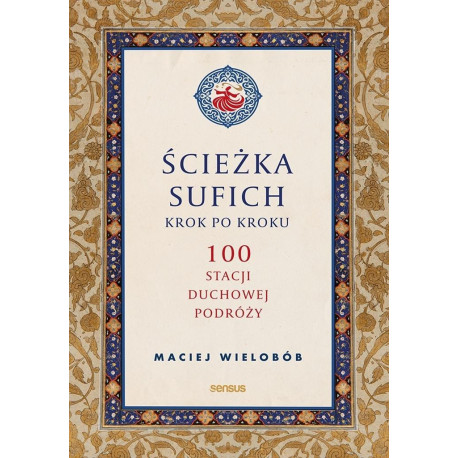 Ścieżka sufich krok po kroku: 100 stacji duchowej