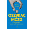 Oszukać mózg. Skąd się biorą nasze myśli...