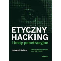 Etyczny hacking i testy penetracyjne