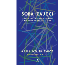 Sobą zajęci. O pułapkach samorozwoju i kultury...
