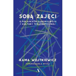 Sobą zajęci. O pułapkach samorozwoju i kultury...