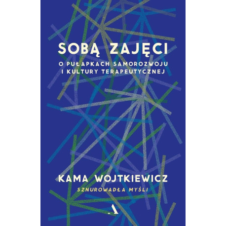 Sobą zajęci. O pułapkach samorozwoju i kultury...