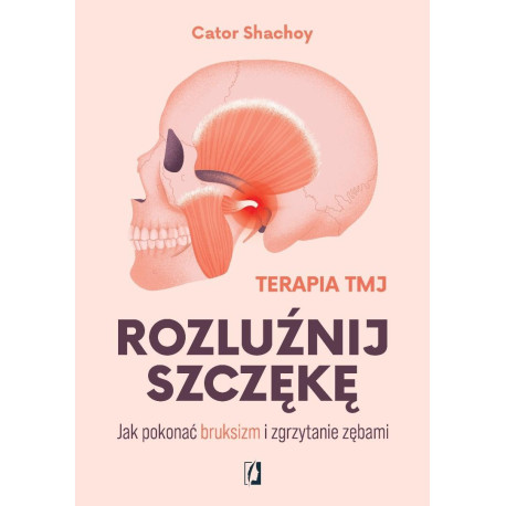 Rozluźnij szczękę. Jak pokonać bruksizm...