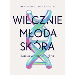 Wiecznie młoda skóra. Nauka w służbie piękna