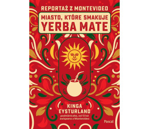 Miasto, które smakuje yerba mate. Reportaż z Monte