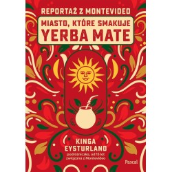 Miasto, które smakuje yerba mate. Reportaż z Monte