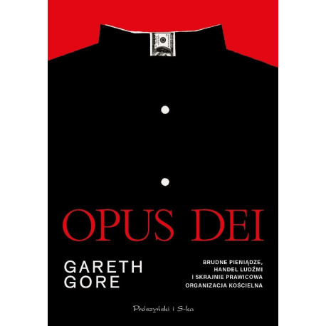 Opus Dei. Brudne pieniądze, handel ludźmi i...