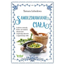 Samouzdrawianie ciała. Ludowe metody...