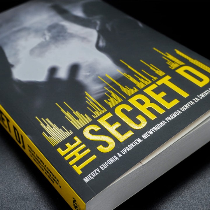 The Secret DJ. Między euforią a upadkiem. Niewygodna prawda ukryta za światłami klubów