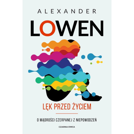 Lęk przed życiem. O mądrości czerpanej z niepowodz