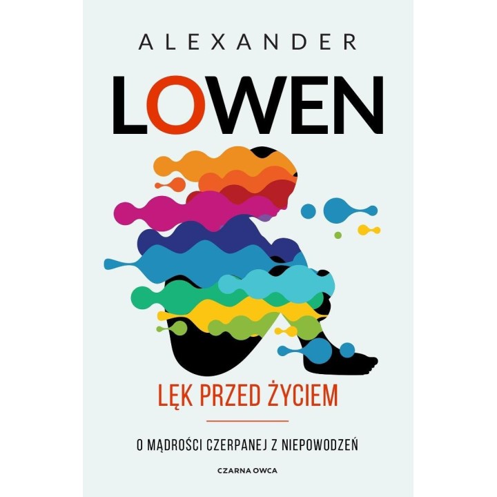 Lęk przed życiem. O mądrości czerpanej z niepowodz