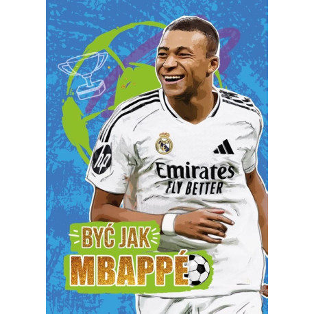 Być jak Mbappe