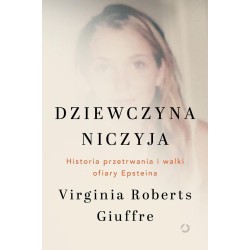 Dziewczyna niczyja. Historia przetrwania i walki..