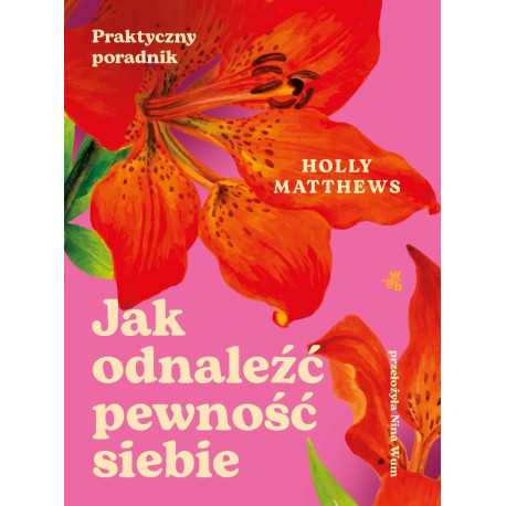 Jak odnaleźć pewność siebie. Praktyczny poradnik