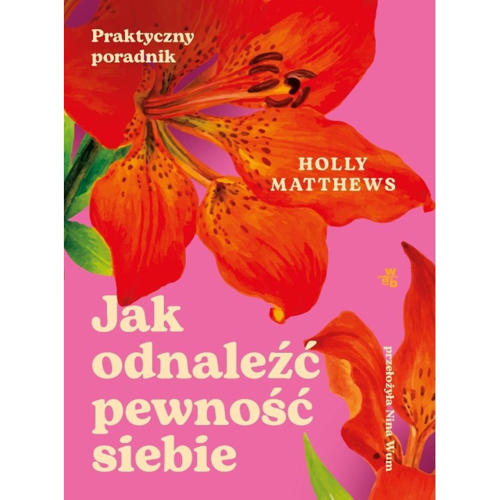 Jak odnaleźć pewność siebie. Praktyczny poradnik