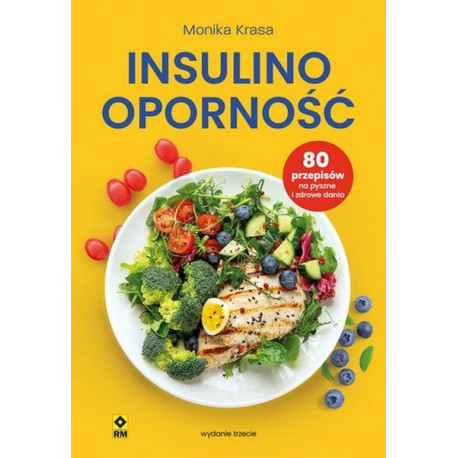 Insulinooporność 80 przepisów na pyszne i zdrowe..