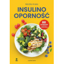 Insulinooporność 80 przepisów na pyszne i zdrowe..