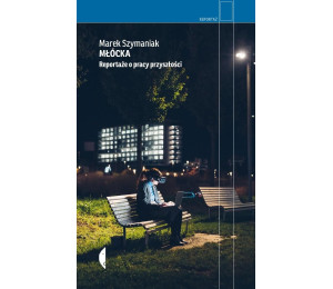 Młócka. Reportaże o pracy przyszłości