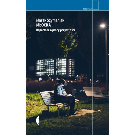 Młócka. Reportaże o pracy przyszłości