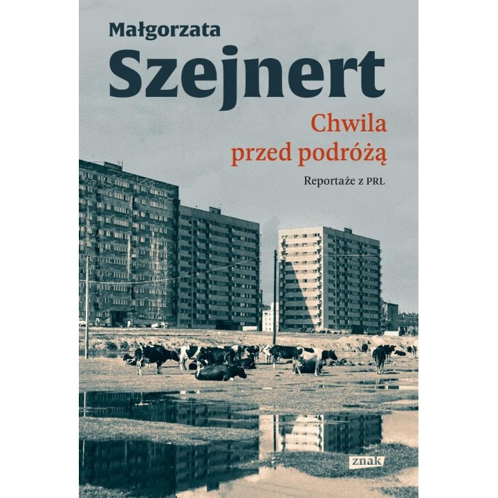 Chwila przed podróżą. Reportaże z PRL
