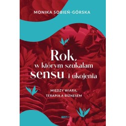 Rok, w którym szukałam sensu i ukojenia