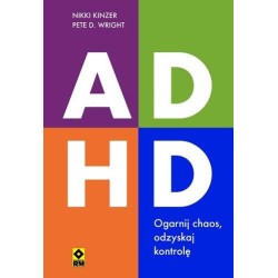 ADHD Ogarnij chaos, odzyskaj kontrolę