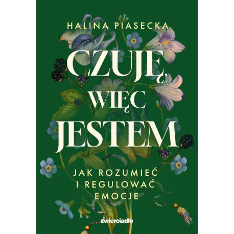 Czuję, więc jestem. Jak rozumieć i regulować...
